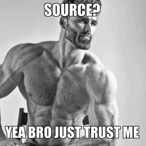 Source? Trust Me Bro