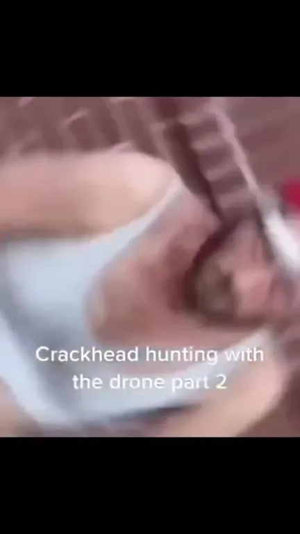 Crackhead Hunting With a Drone