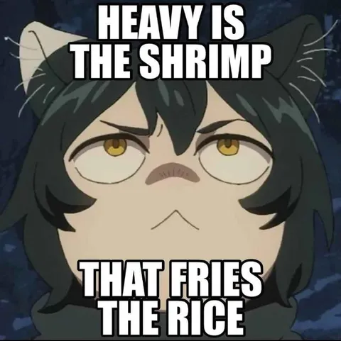 Heavy Is the Shrimp