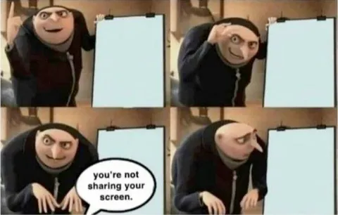 You're Not Sharing Your Screen