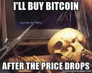 I'll Buy Bitcoin After the Price Drops