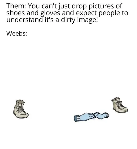 Weebs Understand the Dirty Image