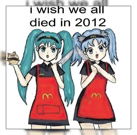 I Wish We All Died in 2012