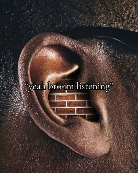 Yeah Bro Im Listening