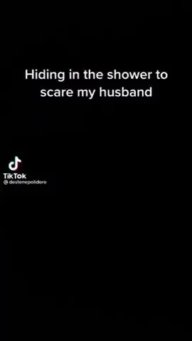 Hiding in the Shower to Scare My Husband
