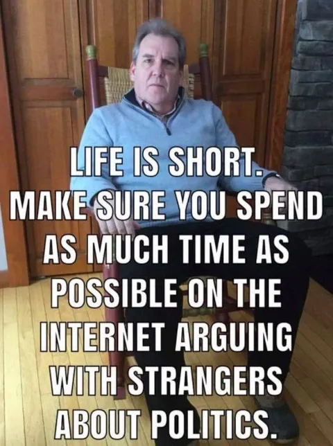 Life Is Short, Argue Online