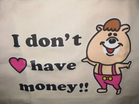 I Don’t Have Money