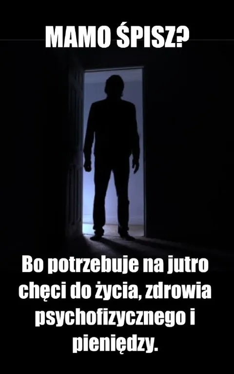 Mamo, śpisz? Potrzebuję wszystkiego