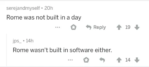 Rome Wasn't Built in Software