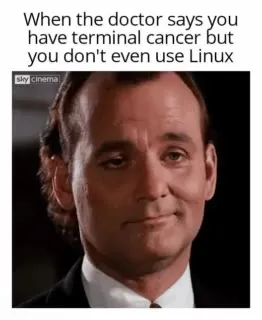 Terminal Cancer but No Linux