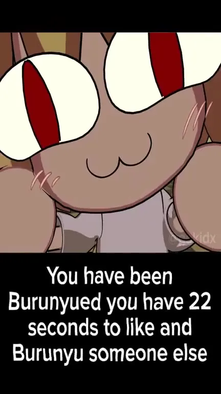 You Have Been Burunyued