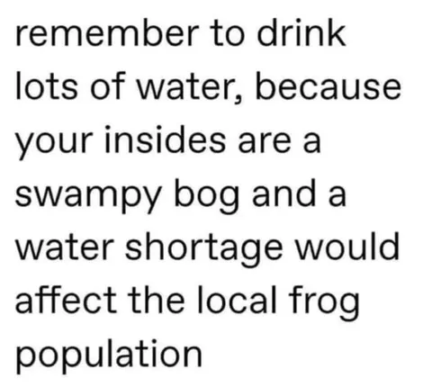Drink Water for the Frogs