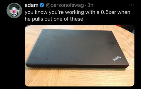 When a 0.5xer Pulls Out a Laptop