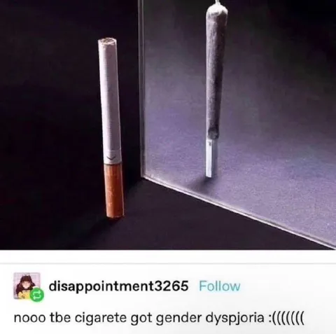 Cigarette Gender Dysphoria