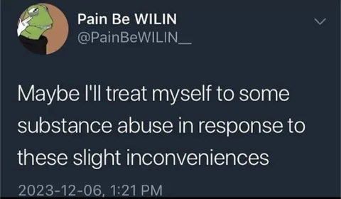 Substance Abuse for Minor Inconveniences