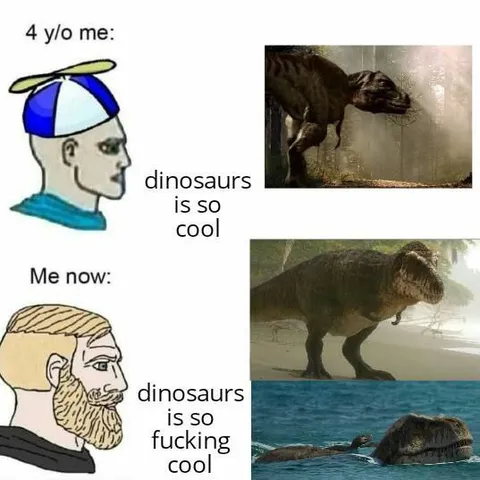 Dinosaurs Are So Fucking Cool
