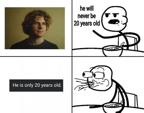 He Will Never Be 20 Years Old