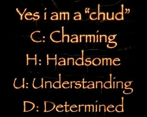 Yes I Am a Chud Acronym