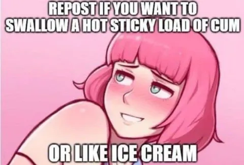 Hot Sticky Load or Ice Cream