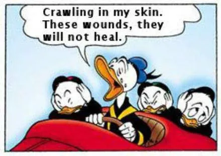 Donald Duck Crawling in My Skin