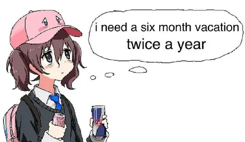 Six Month Vacation Twice a Year