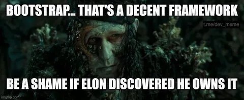 Bootstrap Framework Elon Meme