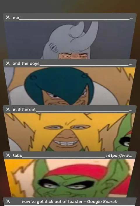 Me and the Boys in Different Tabs