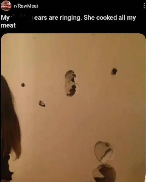 She Cooked All My Meat
