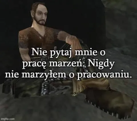 Nie marzyłem o pracowaniu