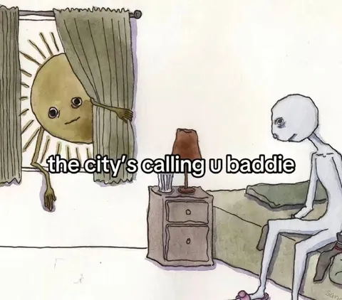 The City's Calling You Baddie