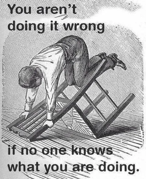 You Aren’t Doing It Wrong