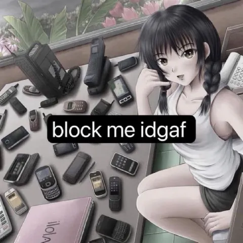 Block Me Idgaf Anime Girl