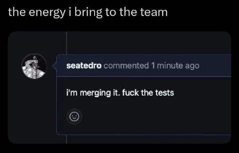 Merging It, Fuck the Tests