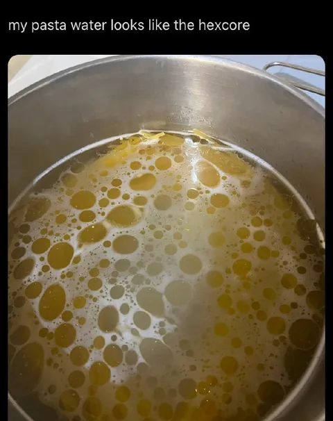 Pasta Water Looks Like Hexcore