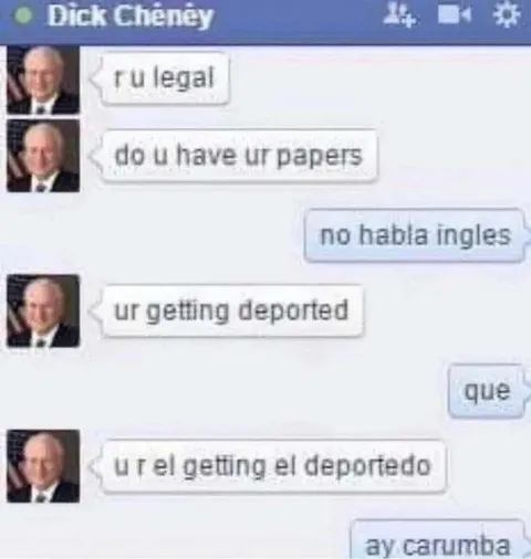 Dick Cheney Deportation Chat