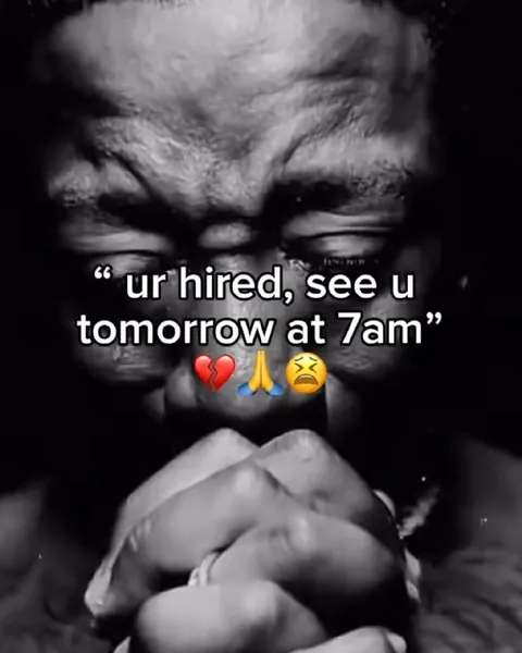 Hired, See You Tomorrow at 7 AM