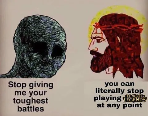 Stop Giving Me Your Toughest Battles