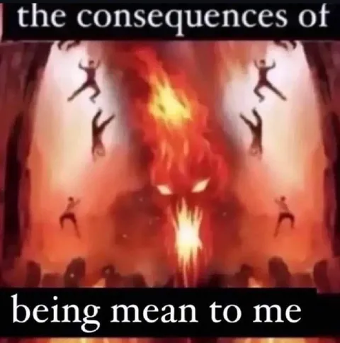 The Consequences of Being Mean