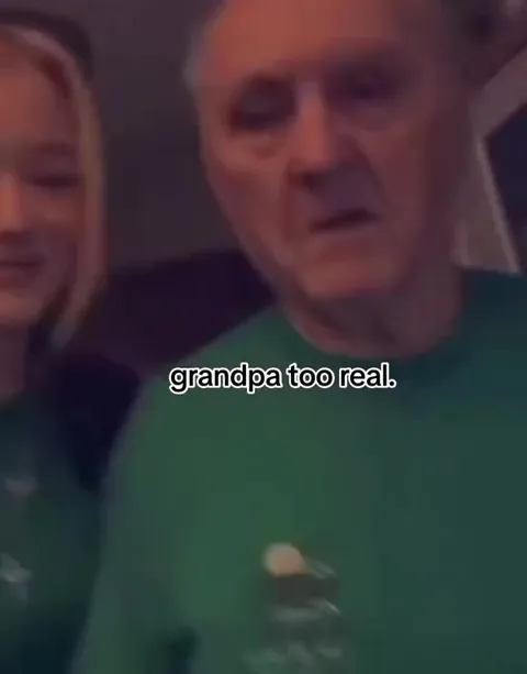Grandpa Too Real
