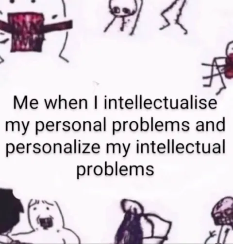 Intellectualising Personal Problems