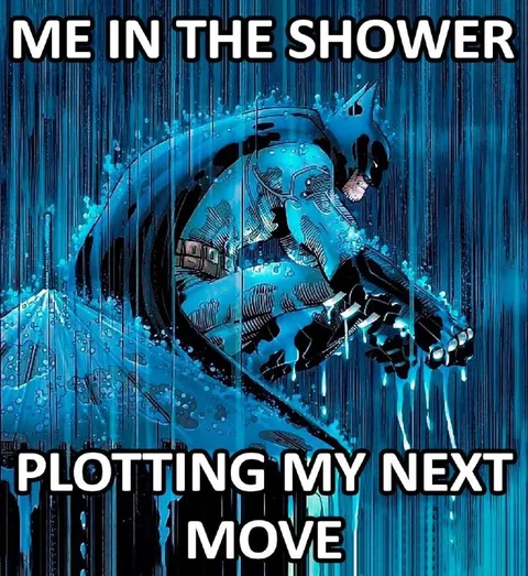 Batman Plotting in the Shower