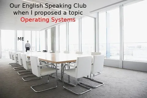 Operating Systems Club Nobody Attends
