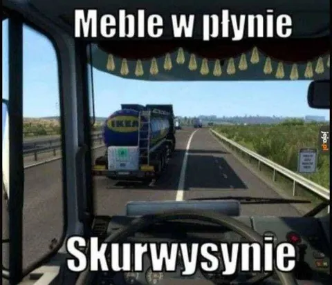 Meble w płynie skurwysynie