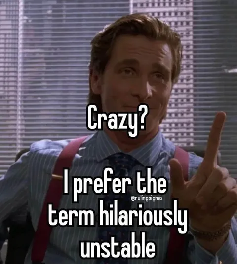 Hilariously Unstable