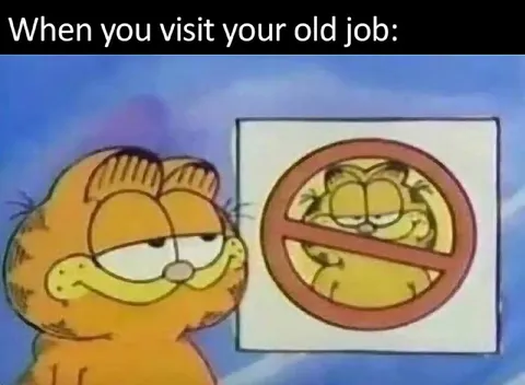 When You Visit Your Old Job