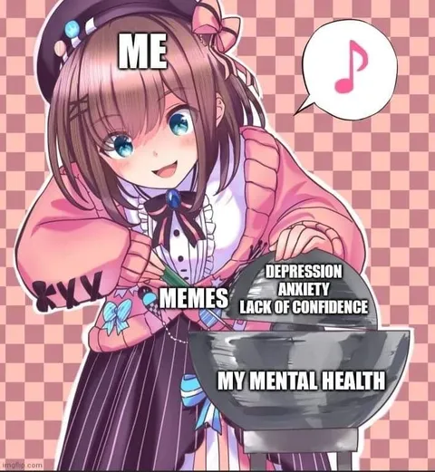 Memes Feed My Mental Health