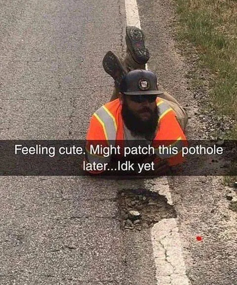 Feeling Cute Pothole Repair