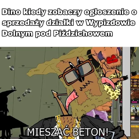 Dino kupuje działkę w Wypizdowie