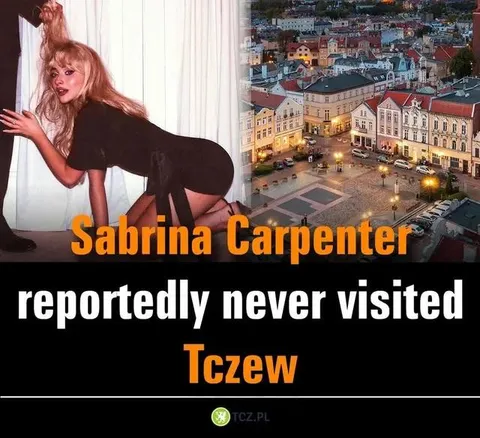 Sabrina Carpenter Never Visited Tczew