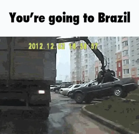 You're Going to Brazil